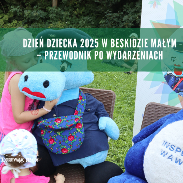 Dzień Dziecka 2025 w Beskidzie Małym – Przewodnik po Parkach Rozrywki i&nbsp;Wydarzeniach